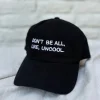 DON'T BE ALL, LIKE, UNCOOL HAT